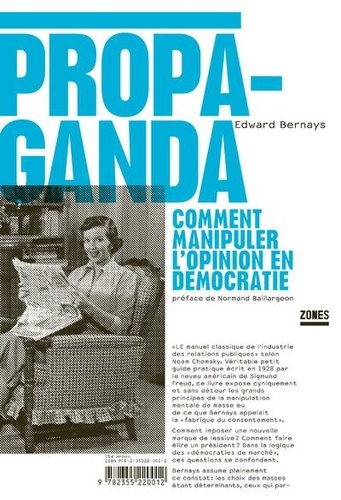 Propaganda  - Comment manipuler l'opinion en démocratie