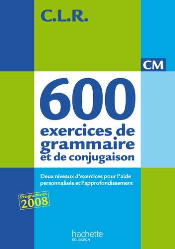650 exercices de grammaire et de conjugaison CM  - Deux niveaux d'exercices pour l'aide personnalisée et l'approfondissement
