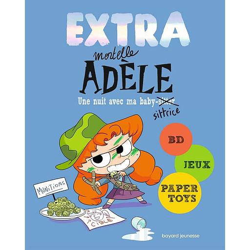 Extra Mortelle Adèle Tome 1 - Une nuit chez ma baby-sittrice