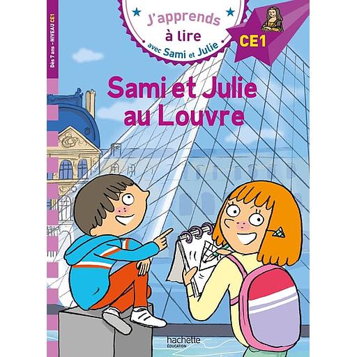 J'apprends à lire avec Sami et Julie - Sami et Julie au Louvre - Niveau CE1