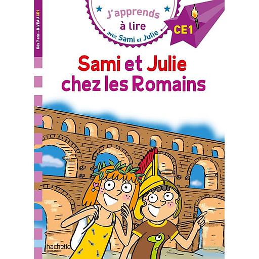 J'apprends à lire avec Sami et Julie - Sami et Julie chez les Romains - Niveau CE1