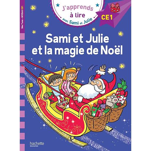J'apprends à lire avec Sami et Julie - Sami et Julie et la magie de Noël - Niveau CE1