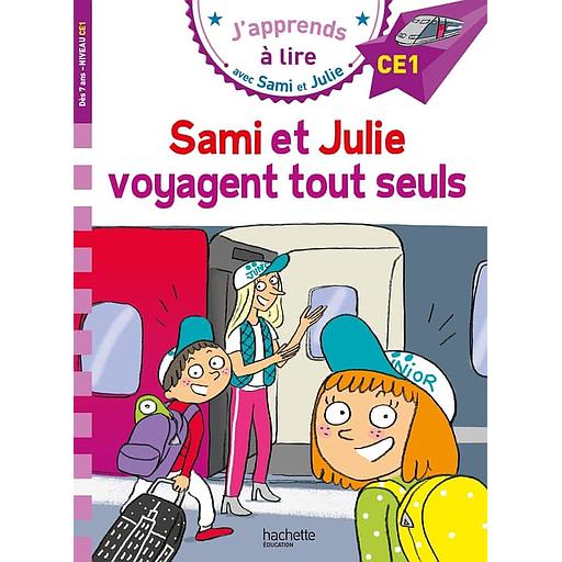 J'apprends à lire avec Sami et Julie - Sami et Julie voyagent tout seuls - Niveau CE1