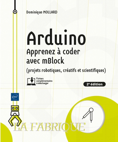 Arduino  - Apprenez à coder avec mBlock (projets robotiques, créatifs et scientifiques)