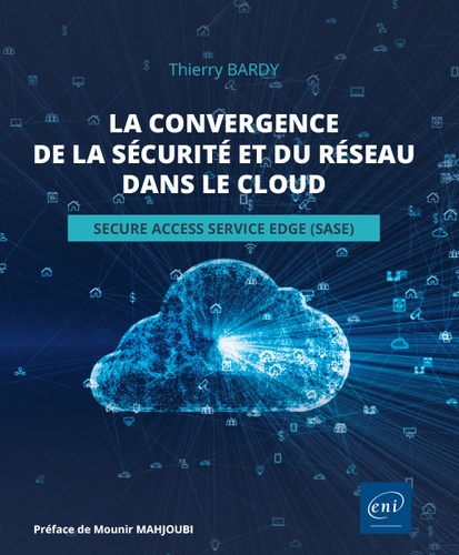 La convergence de la sécurité et du réseau dans le cloud  - Secure Access Service Edge (SASE)