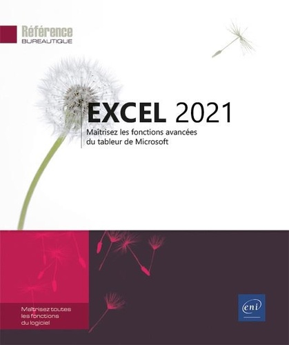 Excel 2021  - Maîtrisez les fonctions avancées du tableur de Microsoft