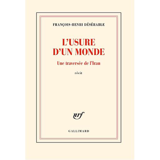 L'usure d'un monde  - Une traversée de l'Iran