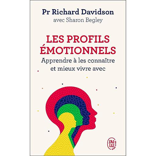 Les profils émotionnels  - Apprendre à les connaître et mieux vivre avec