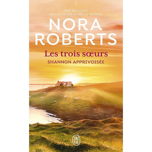 Les trois soeurs Tome 3 - Shannon apprivoisée
