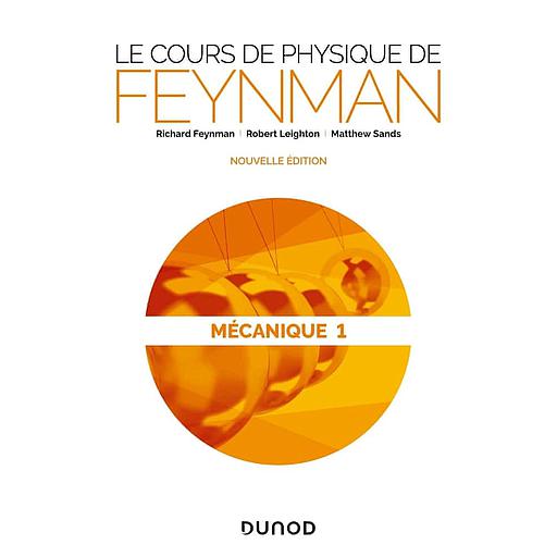 Le cours de physique de Feynman - Mécanique Tome 1