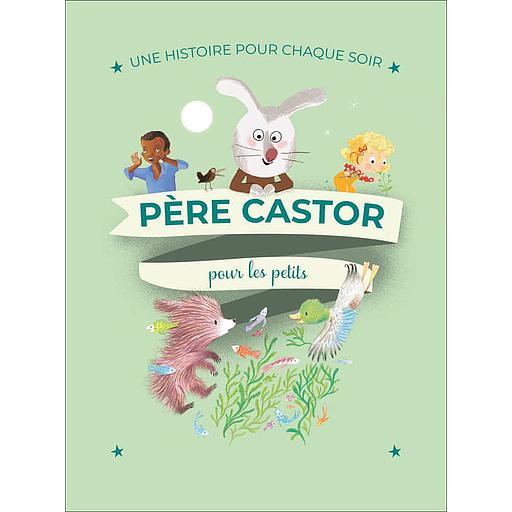 Une histoire pour chaque soir : Pour les petits