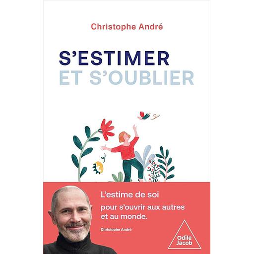 S'estimer et s'oublier  - Abécédaire de l'estime de soi et de tout le reste