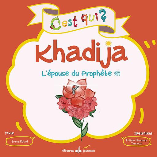 Khadija  - L'épouse du Prophète