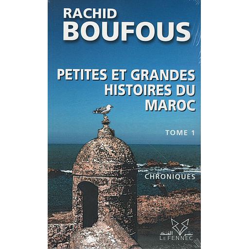 Petites et Grandes Histoires Du Maroc - Tome 1