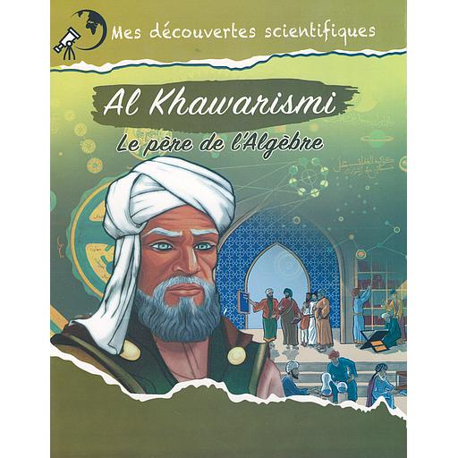 AL KHAWARISMI - Mes découvertes scientifiques
