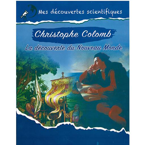 CHRISTOPHE COLOMB - Mes découvertes scientifiques