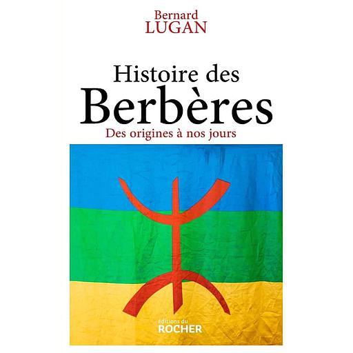 Histoire des Berbères  - Des origines à nos jours
