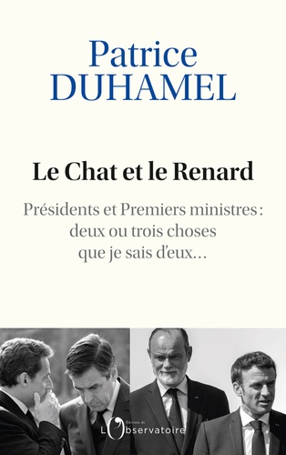 Le Chat et le Renard  - Présidents et Premiers ministres : deux ou trois choses que je sais d'eux...