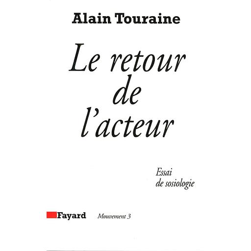 Le retour de l'acteur - Essai de sociologie