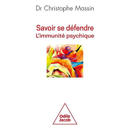 Savoir se défendre  - L'immunité psychique