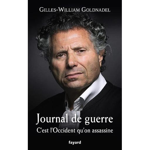 Journal de guerre  - C'est l'Occident qu'on assassine