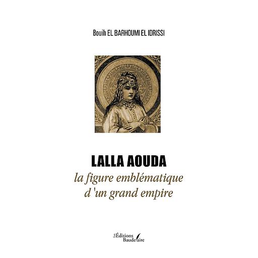 Lalla Aouda la figure emblématique d'un grand empire