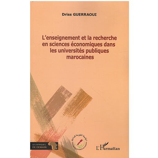 L'enseignement et la recherche en sciences économiques dans les universités publiques marocaines