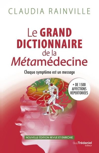 Le grand dictionnaire de la métamédecine - Chaque symptôme est un message