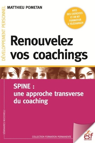 Renouvelez vos coachings  - SPINE : une approche transverse du coaching