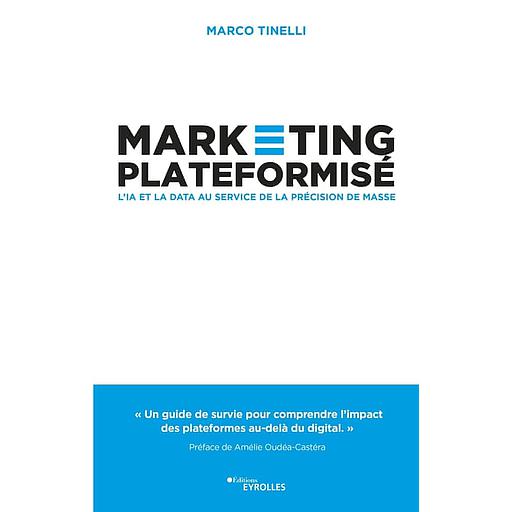 Marketing plateformisé  - L'IA et la data au service de la précision de masse