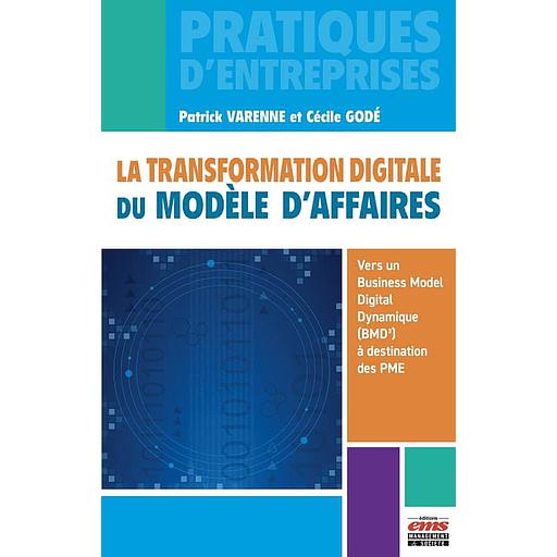 La transformation digitale du modèle d'affaires  - Vers un Business Model Digital Dynamique (BMD²) à destination des PME