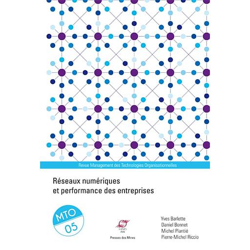 Management des Technologies Organisationnelles N° 5 - Réseaux numériques et performance des entreprises