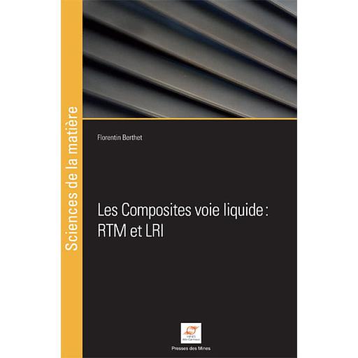 Les composites voie liquide : RTM et LRI