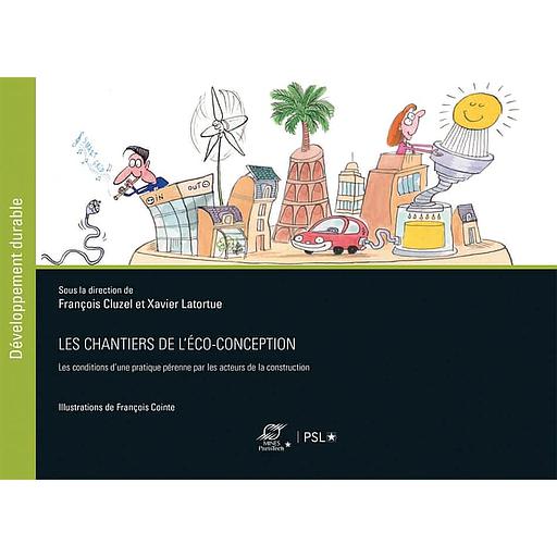 Les chantiers de l'éco-conception  - Les conditions d'une pratique pérenne par les acteurs de la Construction