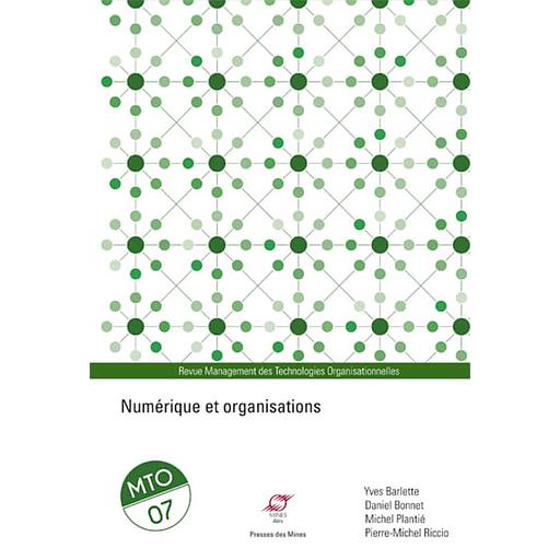 Management des Technologies Organisationnelles N° 7 - Numérique et organisations