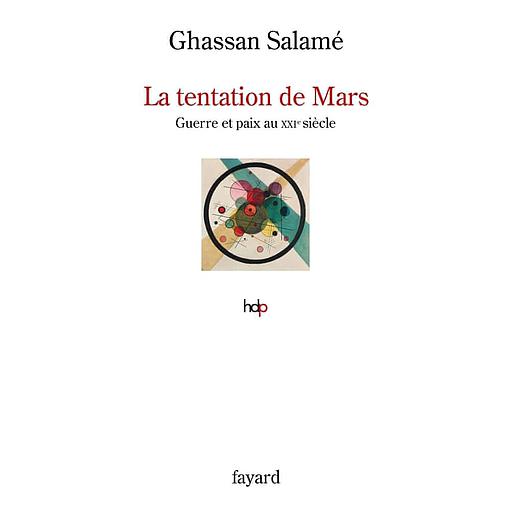 La tentation de Mars - Guerre et paix au XXIe siècle
