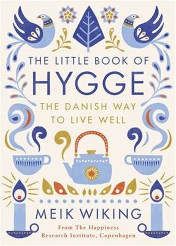 The Little Book of Hygge - The Danish Way of Live Well