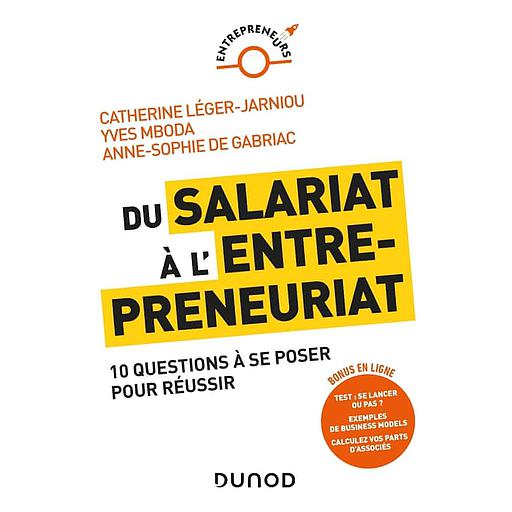 CAMPUS DU SALARIAT A L'ENTREPRENEURIAT - 10 QUESTIONS A SE POSER POUR REUSSIR