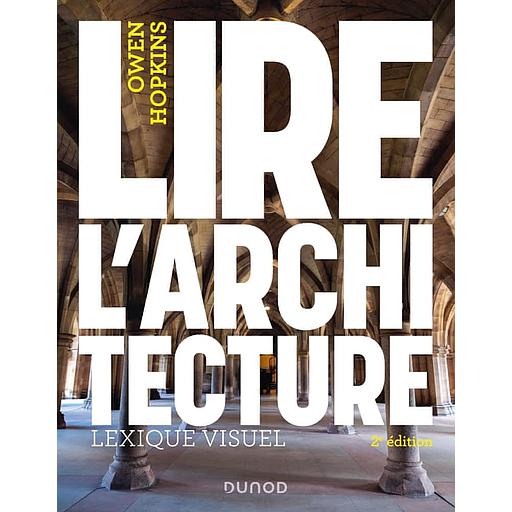 CAMPUS LIRE L'ARCHITECTURE - 2E ED. - LEXIQUE VISUEL
