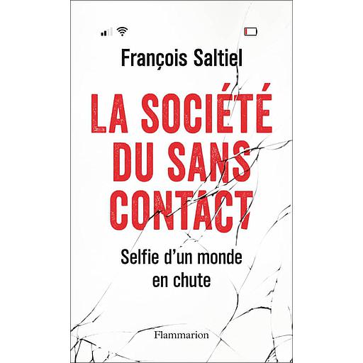 La société du sans contact - Selfie d'un monde en chute