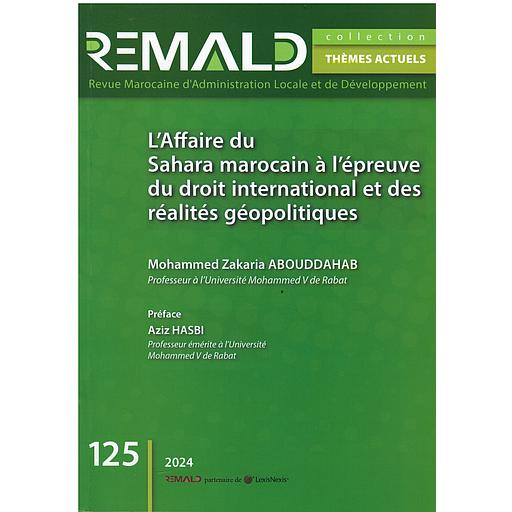 L'Affaire du Sahara marocain à l'épreuve du doit international et des réalités géopolitique