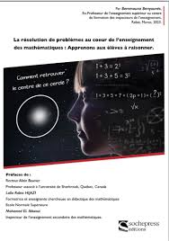 La résolution de problémes au coeur de l'enseignement des mathématiques : Apprenons aux élèves à raisonner.