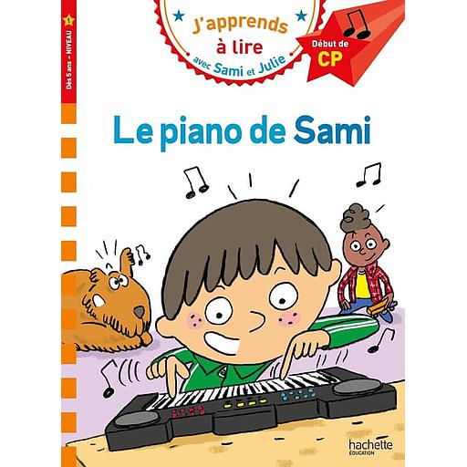 J'apprends à lire avec Sami et Julie - Le piano de Sami - CP Niveau 1