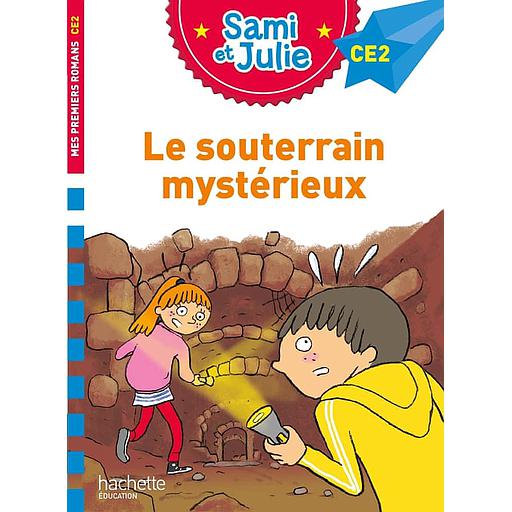 Sami et Julie - Le souterrain mystérieux - Niveau CE2
