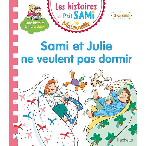 Les histoires de P'tit Sami Maternelle - Sami et Julie ne veulent pas dormir