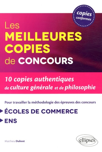 Les meilleures copies de concours - 10 copies authentiques de culture générale et de philosophie