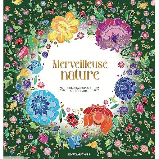 Merveilleuse nature - Coloriages pour me détendre