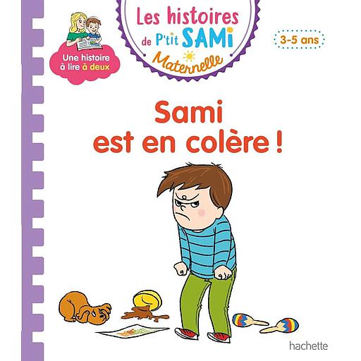Les histoires de P'tit Sami Maternelle - Sami est en colère !