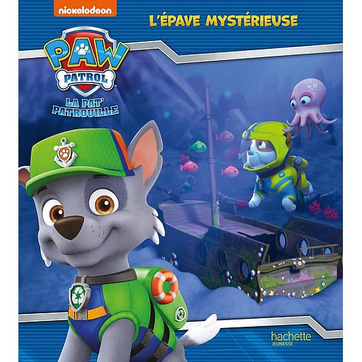 Paw Patrol La Pat' Patrouille - L'épave mystérieuse