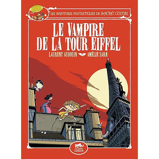 Les aventures fantastiques de Sacré-Coeur - Le vampire de la tour Eiffel